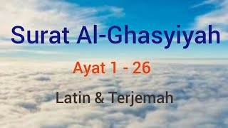 Surat Al - Ghasyiyah Ayat 1 -  26 ( Latin & Terjemah )