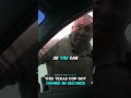 THIS Texas Cop gets owned
