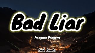 Bad Liar - Imagine Dragons (versi lirik lagu)