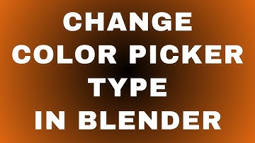 How to Change Color Picker Type Blender?