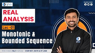 CSIR NET: Important Concept of Monotonic & Bounded Sequence in Real Analysis