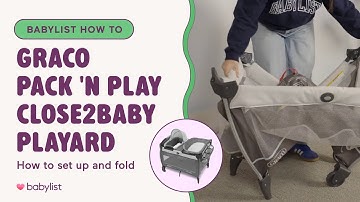 How to Assemble & Fold the Graco Pack ‘n Play Close2Baby Playard