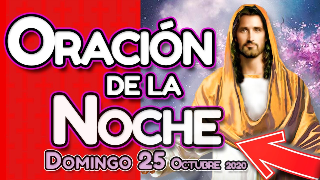 Oración Católica de la Noche de Hoy Domingo 25 de Octubre 🌹 Oraciones ...