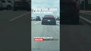 New spy video of Polestar 5 spotted testing in Delaware 👀 with Washington plates…