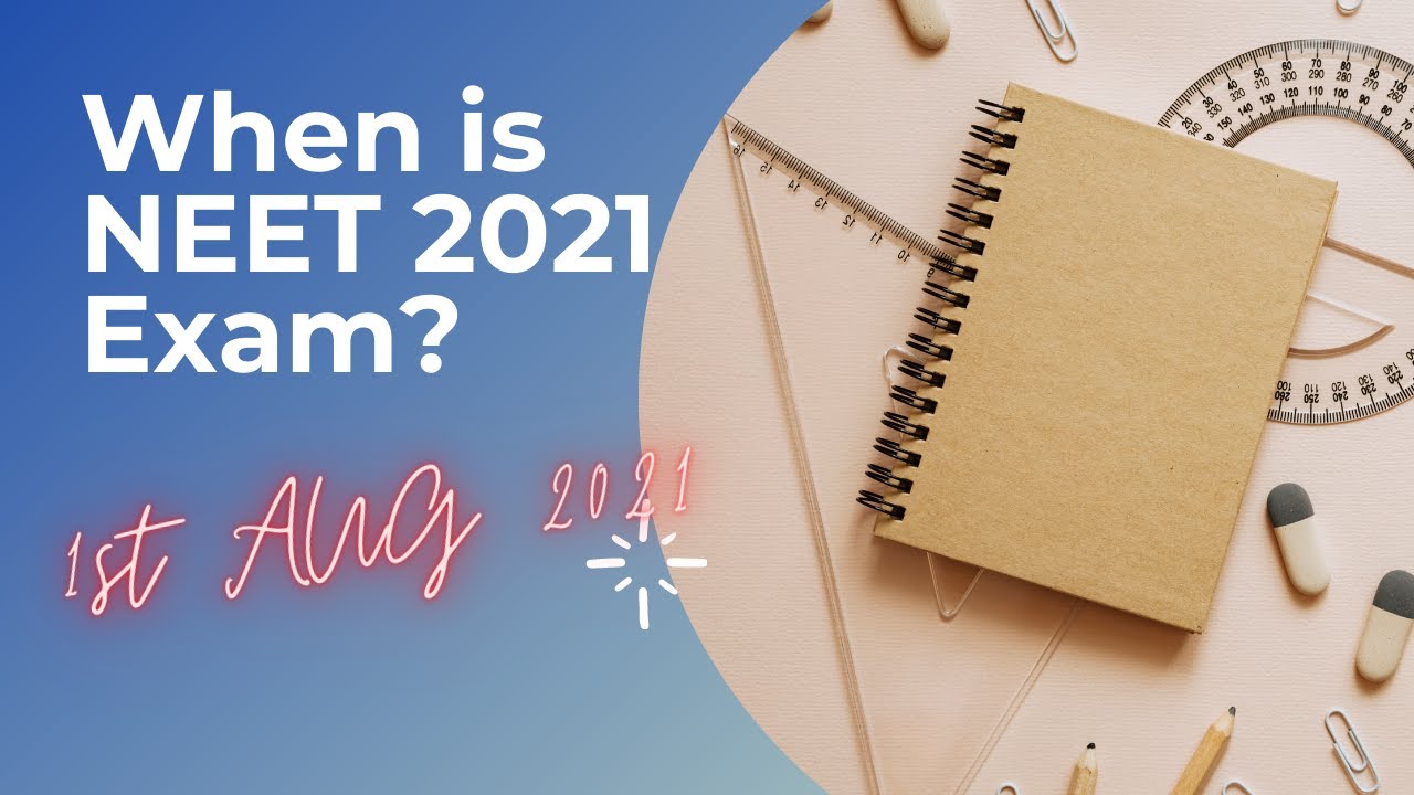 when is NEET Exam  2021| date of examination NEET
