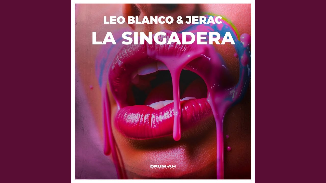La Singadera - Leo Blanco & Jerac: letras de canciones, vídeos