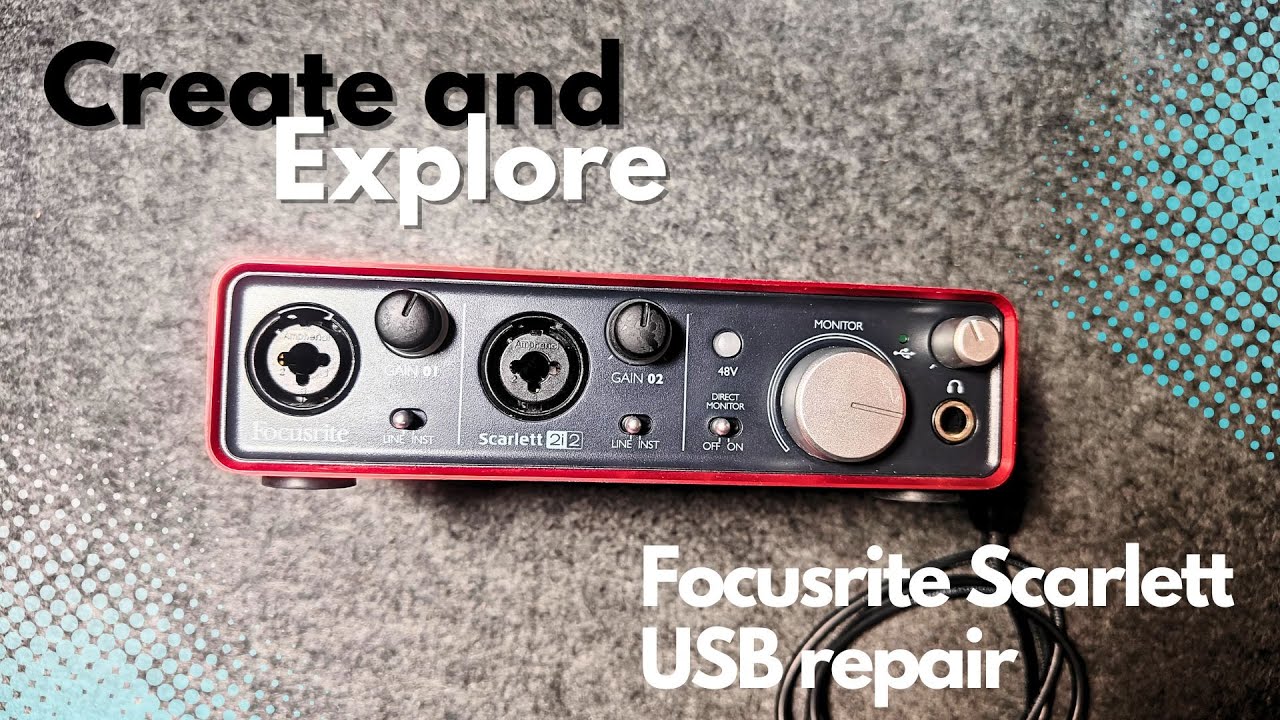 Create and Explore: Focusrite Scarlett USB repair - YouTube