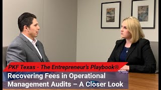 Recovering Fees in Operational Management Audits | PKF Texas - The Entrepreneur's Playbook®