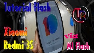 Tutorial cara Flash Xiaomi Redmi 3S via MI Flash
