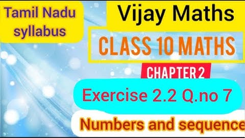 TN Syllabus 10th Maths Chapter 2 Numbers and Sequence Exercise 2.2 Q.No.7