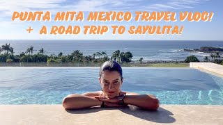 Punta Mita Mexico Travel Vlog + A Road Trip to Sayulita!