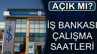 İş Bankası Çalışma Saatleri