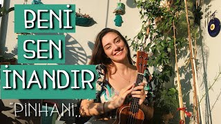 Beni Sen İnandır- Yaren Özaydın Pinhani Ukulele Cover