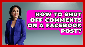 How To Shut Off Comments On A Facebook Post? - Everyday-Networking