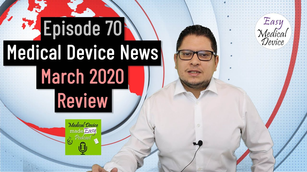 Medical Device News - March 2020 Regulatory Review (EU MDR)
