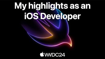 WWDC24: My Highlights as an iOS Developer 📱