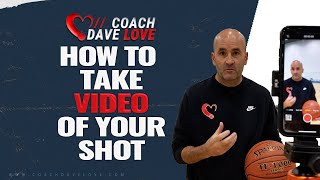 How to take video of your basketball shot  |. NBA Shooting Coach Dave Love
