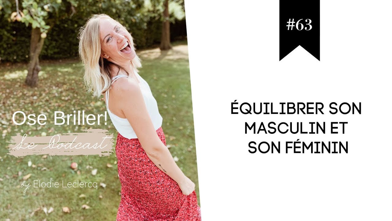 Episode #63 - Equilibrer son MASCULIN et son FÉMININ