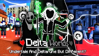 The Delta Worlds Experience