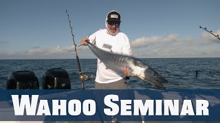 Wahoo Seminar - Florida Sport Fishing TV - Set A High Speed Wahoo Spread One Line At A Time