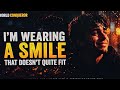 I AM WEARING A SMILE THAT DOESN T QUITE FIT 