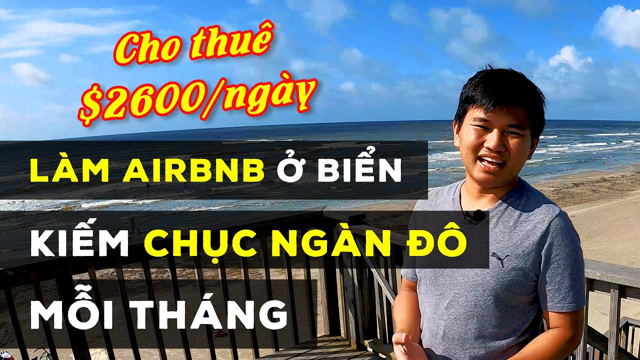 Làm AirBNB ở Biển Kiếm Chục Ngàn Đô Mỗi Tháng -Vuong 101