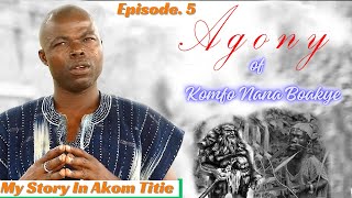 Ep. 5: The Agony of Komfo Nana Boakye | I was trained by Dwarfs/Motia in the Forest | SuroWiase