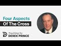 Four Aspects of the Cross, Pt 1 - Derek Prince