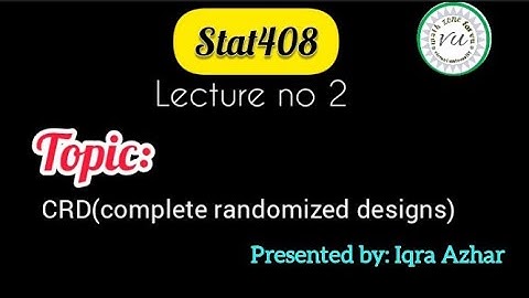 stat408 lecture 2|Topic CRD(Complete randomized design) by Iqra Azhar #stat408 #2