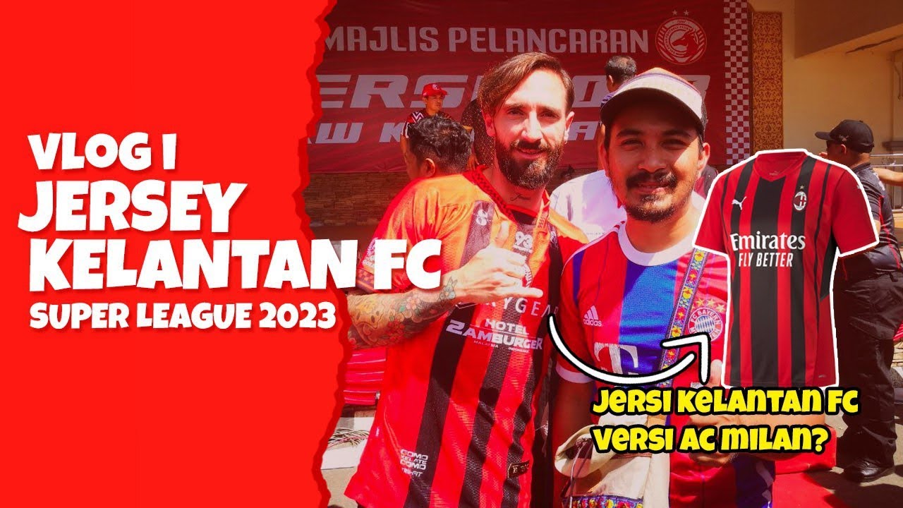 VLOG I Jersey Kelantan FC versi AC Milan? Majlis pelancaran jersey Kelantan Fc 2023 #kelantanfc