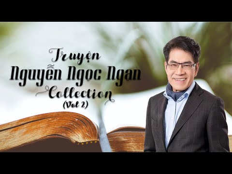 Video Truyện Tuyển Tập Collection Vol 2 | nhà văn Nguyễn... - youtube