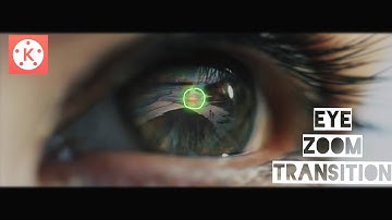 Eye zoom transition tutorial 2021 | KineMaster |