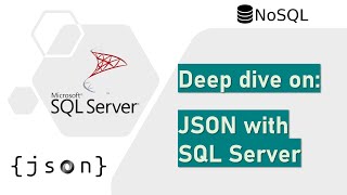 Deep dive: Using JSON with SQL Server