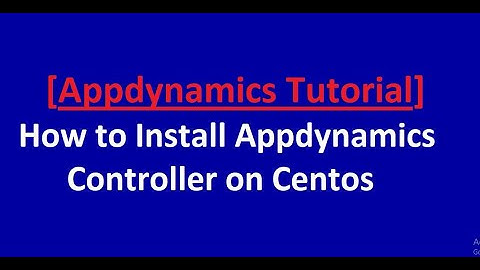 How to Install Appdynamics Controller on Centos