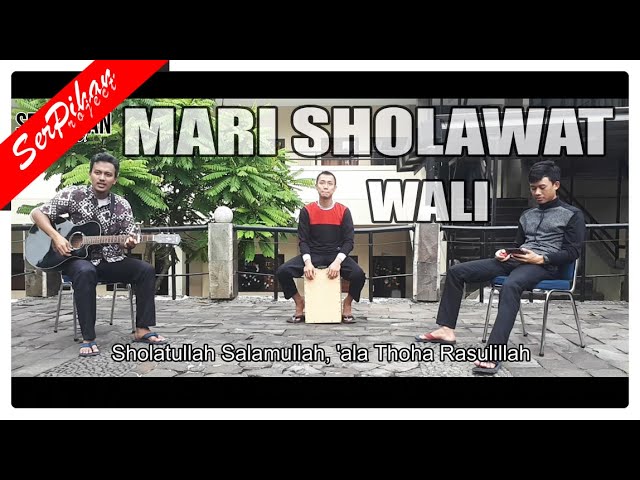 Wali - Mari Sholawat Cover #SerpihanProject class=