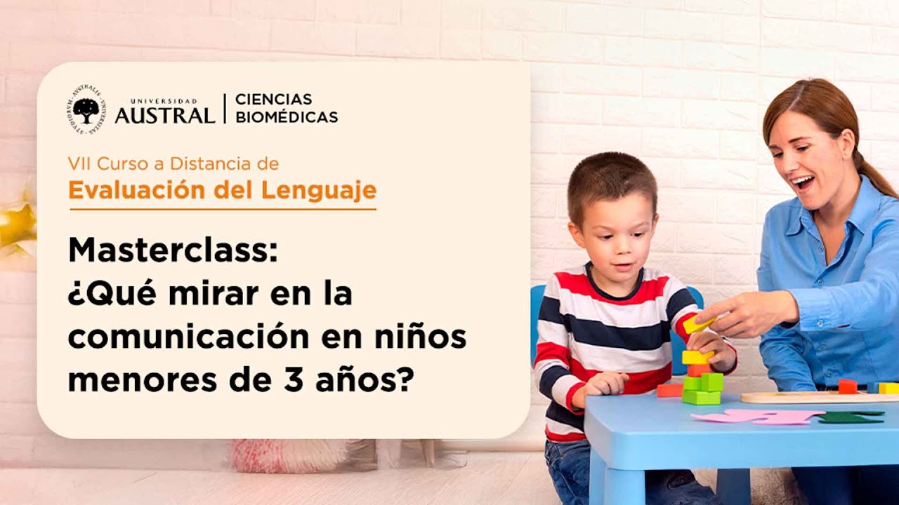 Masterclass: ¿Qué mirar en la comunicación en niños menores de 3 años?