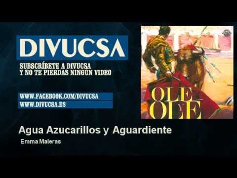 Emma Maleras - Agua Azucarillos y Aguardiente