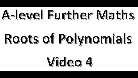 Roots of Polynomials Video 4