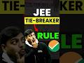 Tiebreaker in JEE🤔  How it works #jee #jee2025 #iit #iitjee #tiebreaker #jeemains #harshsir