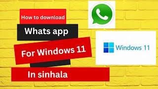 How to download whatsapp for windows 11 in sinhala