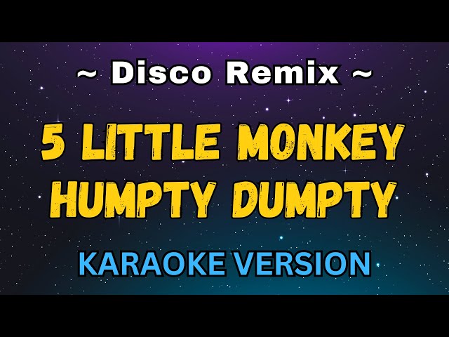 5 Little Monkey Humpty Dumpty - Disco Remix (Karaoke Version) class=