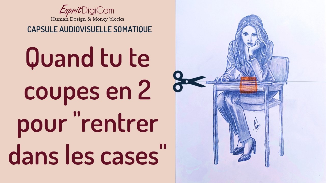 ✂️Tu te coupes en 2 pour rentrer dans les cases ? Ton corps te le dit