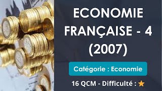 Economie française - 4 (2007) - 16 QCM - Difficulté : ⭐