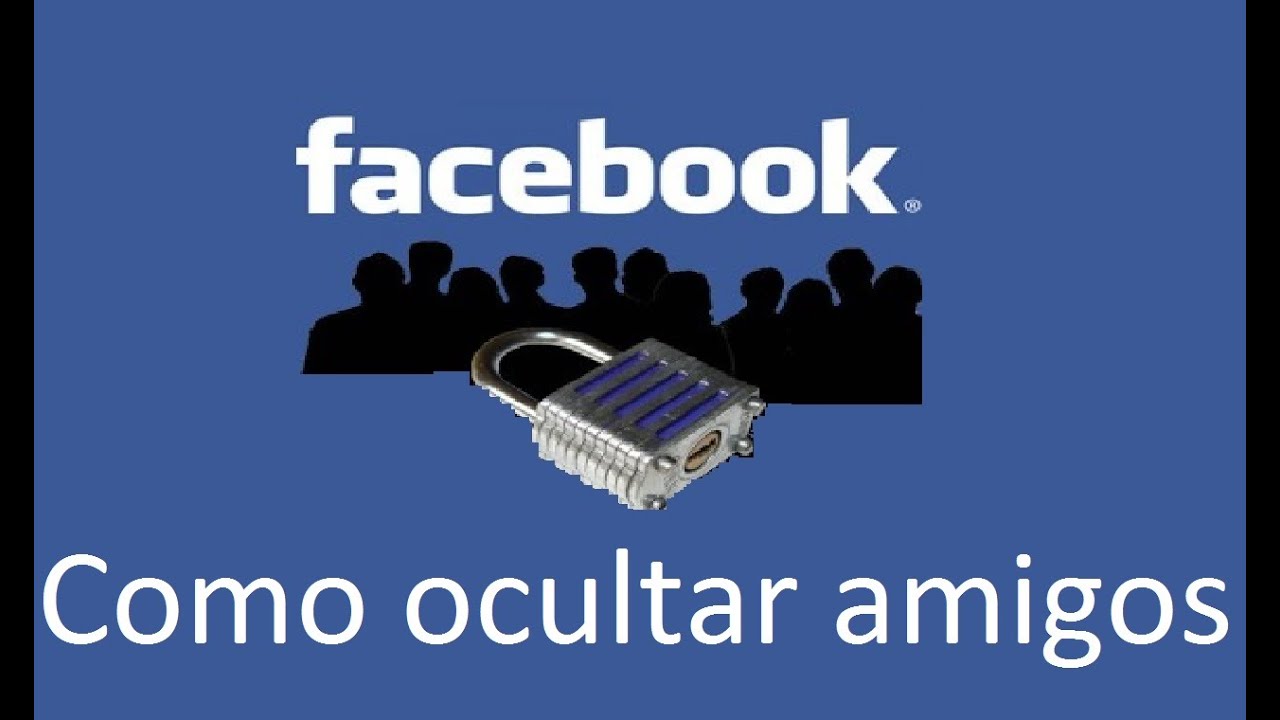 Como ocultar amigos en facebook actualizado 2018