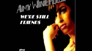 Video thumbnail of "We're Still Friends  (rare)- Amy Winehouse"