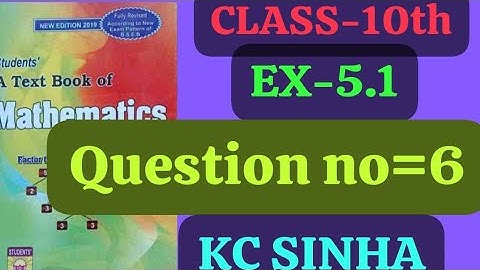 Class-10th , Ex- 5.1 , Question - 6 , Dr KC Sinha students friends maths
