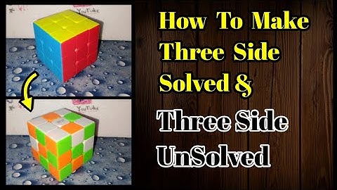 How To Make Three Side Solved & Three Side Unsolved | Full Tutorial | Step By Step