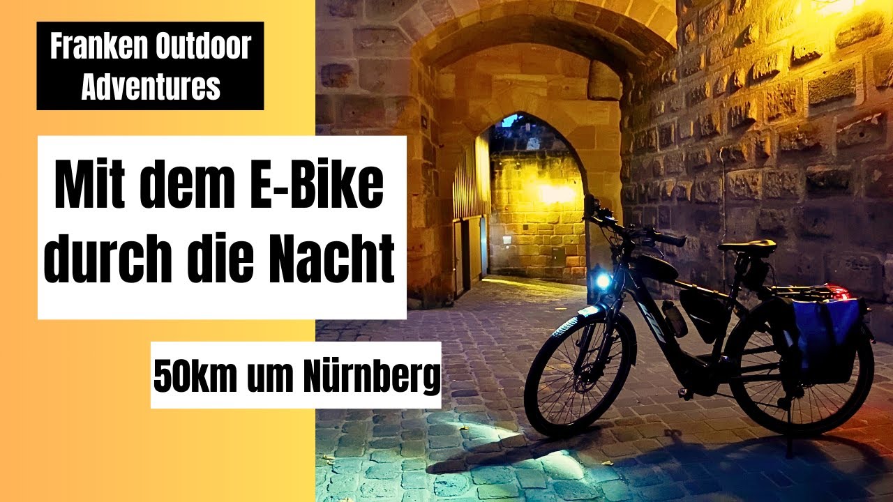 E-Bike Nacht Tour rund um Nürnberg | Ein Overnighter der etwas anderen Art 🌃