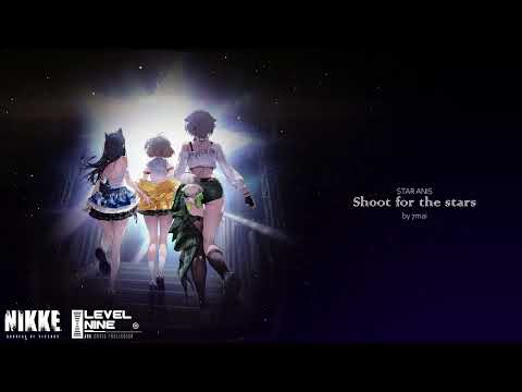 STAR ANIS : Shoot for the stars | GODDESS OF VICTORY: NIKKE OST