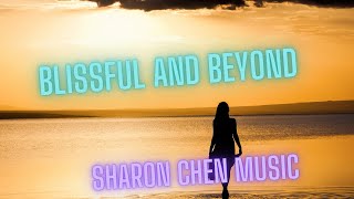 Blissful and Beyond - Calm, uplifting piano and strings